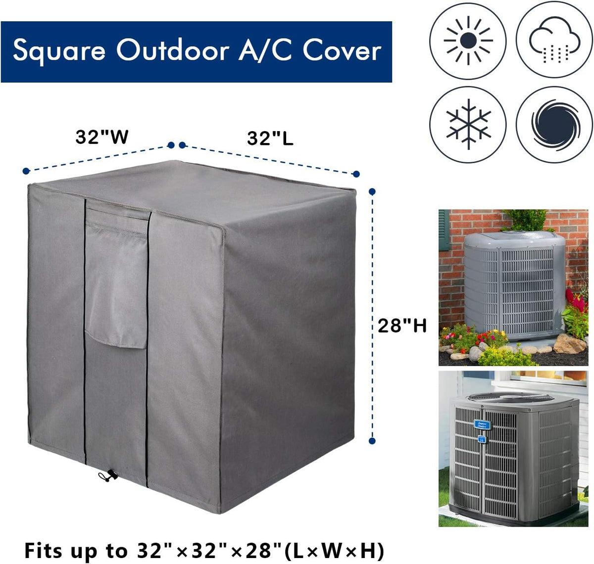 Central AC unit cover dimensions: 32W x 32L x 28H inches.