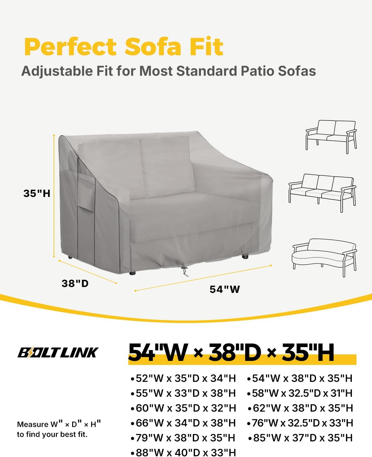 Patio sofa cover dimensions: 54W x 38D x 35H inches.