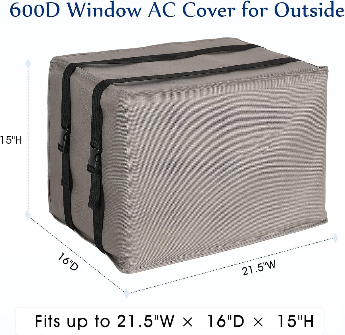 Window AC cover dimensions: 21.5W x 16D x 15H inches.